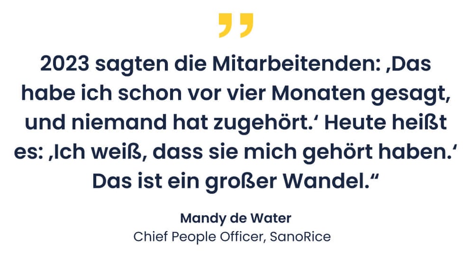 2023 sagten die Mitarbeitenden: ,Das habe ich schon vor vier Monaten gesagt, und niemand hat zugehört.' Heute heißt es: ,Ich weiß, dass sie mich gehört haben.' Das ist ein großer Wandel."